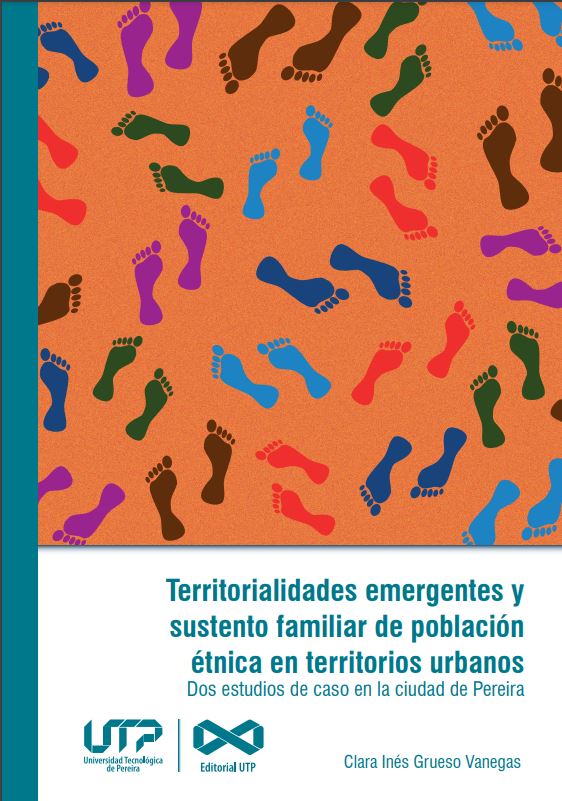 Territorialidades emergentes y sustento familiar de población étnica en territorios urbanos. Dos estudios de caso en la ciudad de Pereira