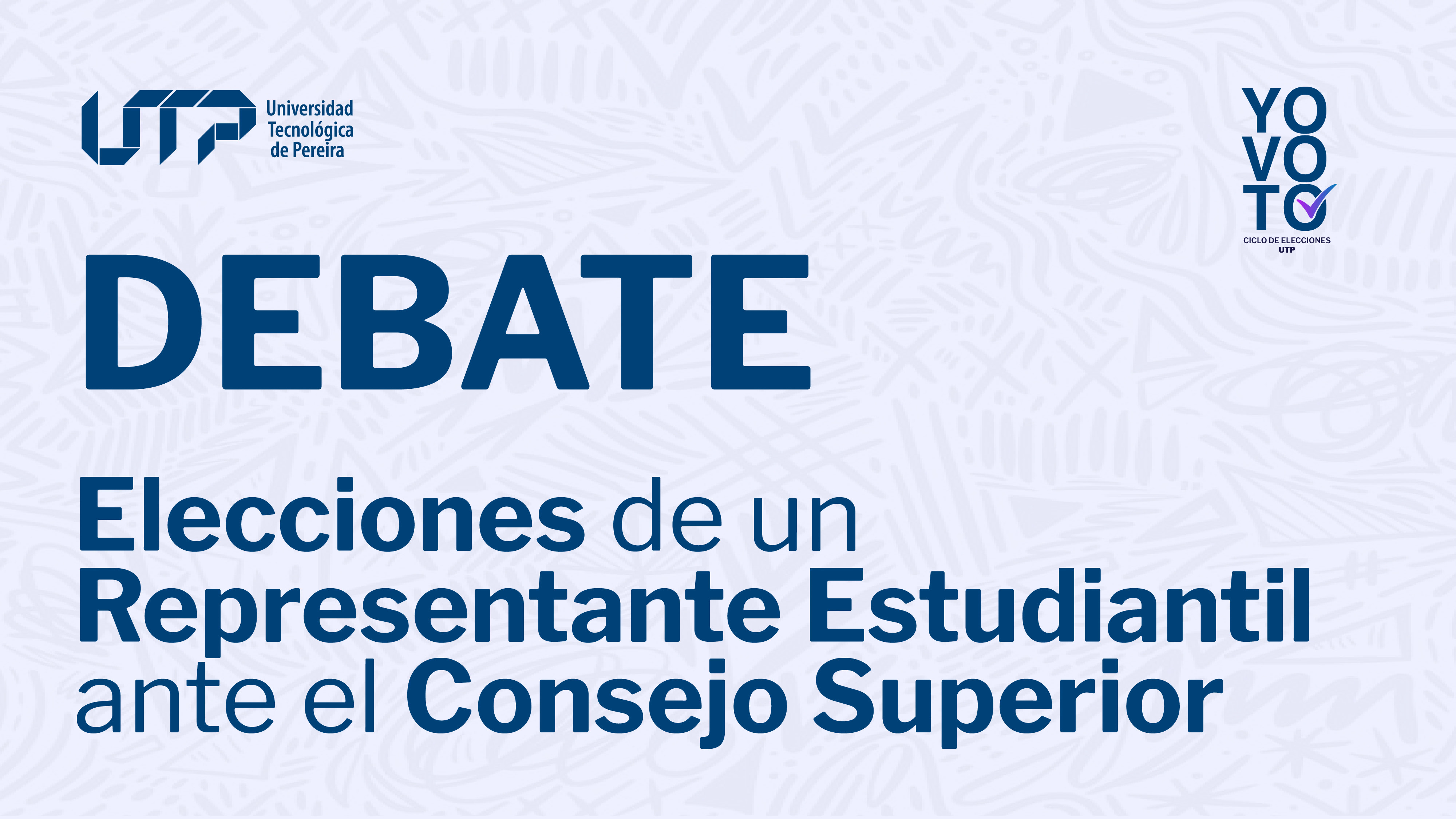 Debate Elecciones de un Representante Estudiantil ante el Consejo Superior