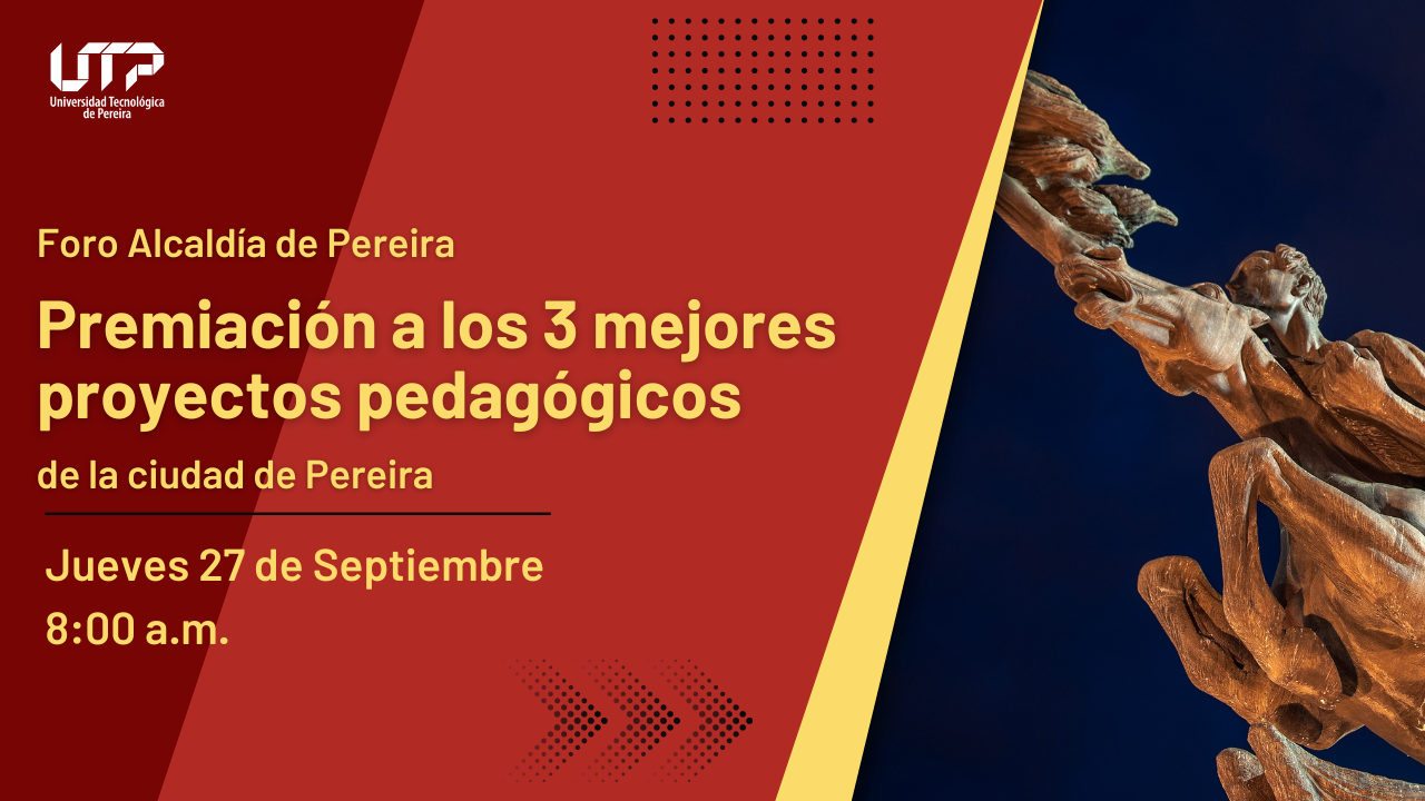 Foro Alcaldía de Pereira - Premiación a los 3 mejores proyectos pedagógicos de la ciudad de Pereira - Sep 27 8am