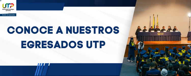 Conoce a nuestros egresados utp