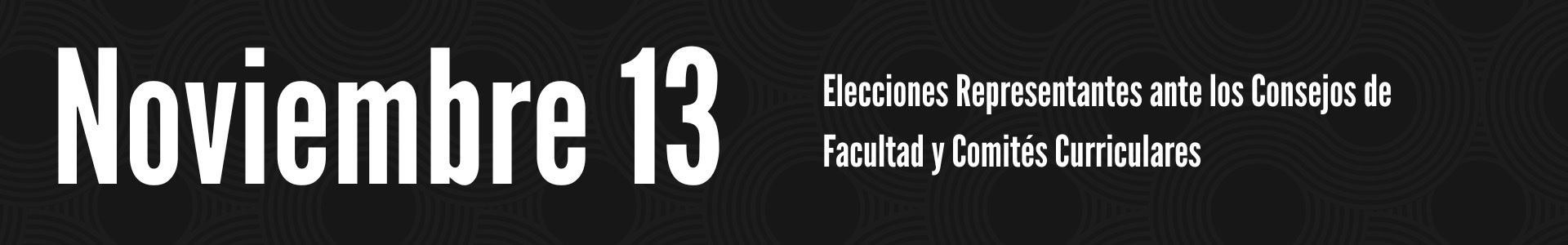 Noviembre 13 Elecciones Representantes ante los Consejos de Facultad y Comités Curriculares