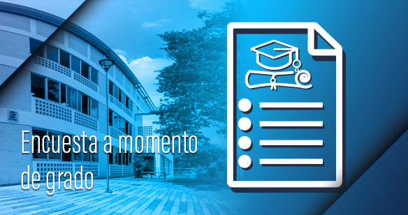 Encuesta a Momento de Grado