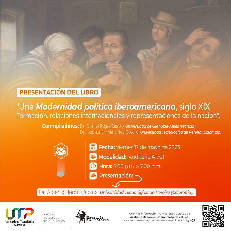 Presentación del libro “Una modernidad política iberoamericana, siglo XIX. Formación, relaciones internacionales y representaciones de la nación”.