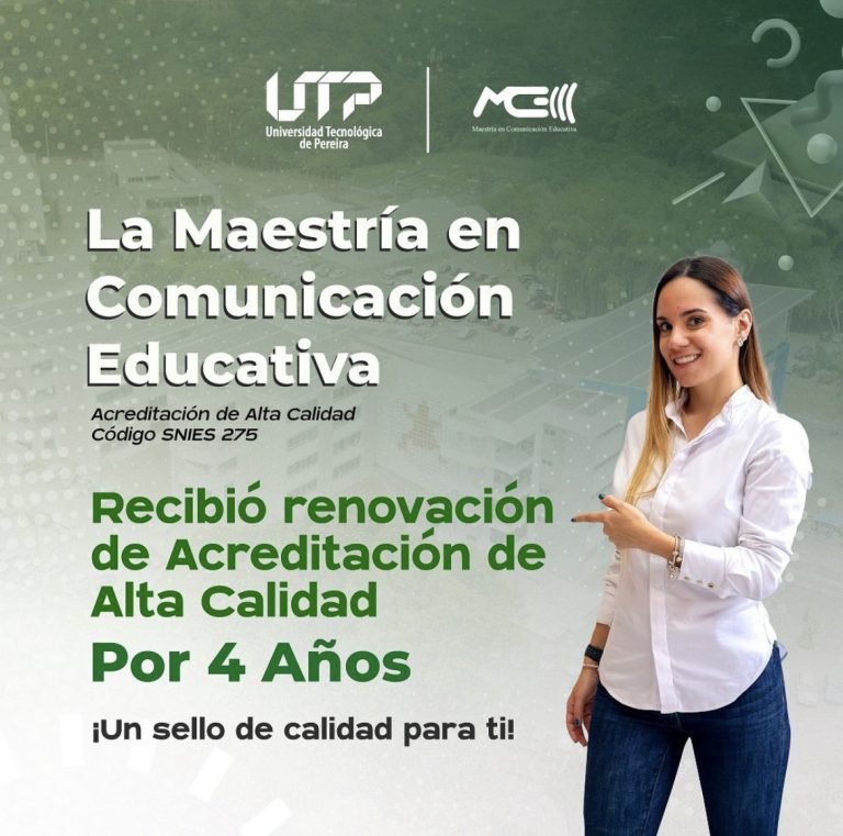 Acreditación de Alta Calidad y Renovación del Registro Calificado de la Maestría en Comunicación Educativa