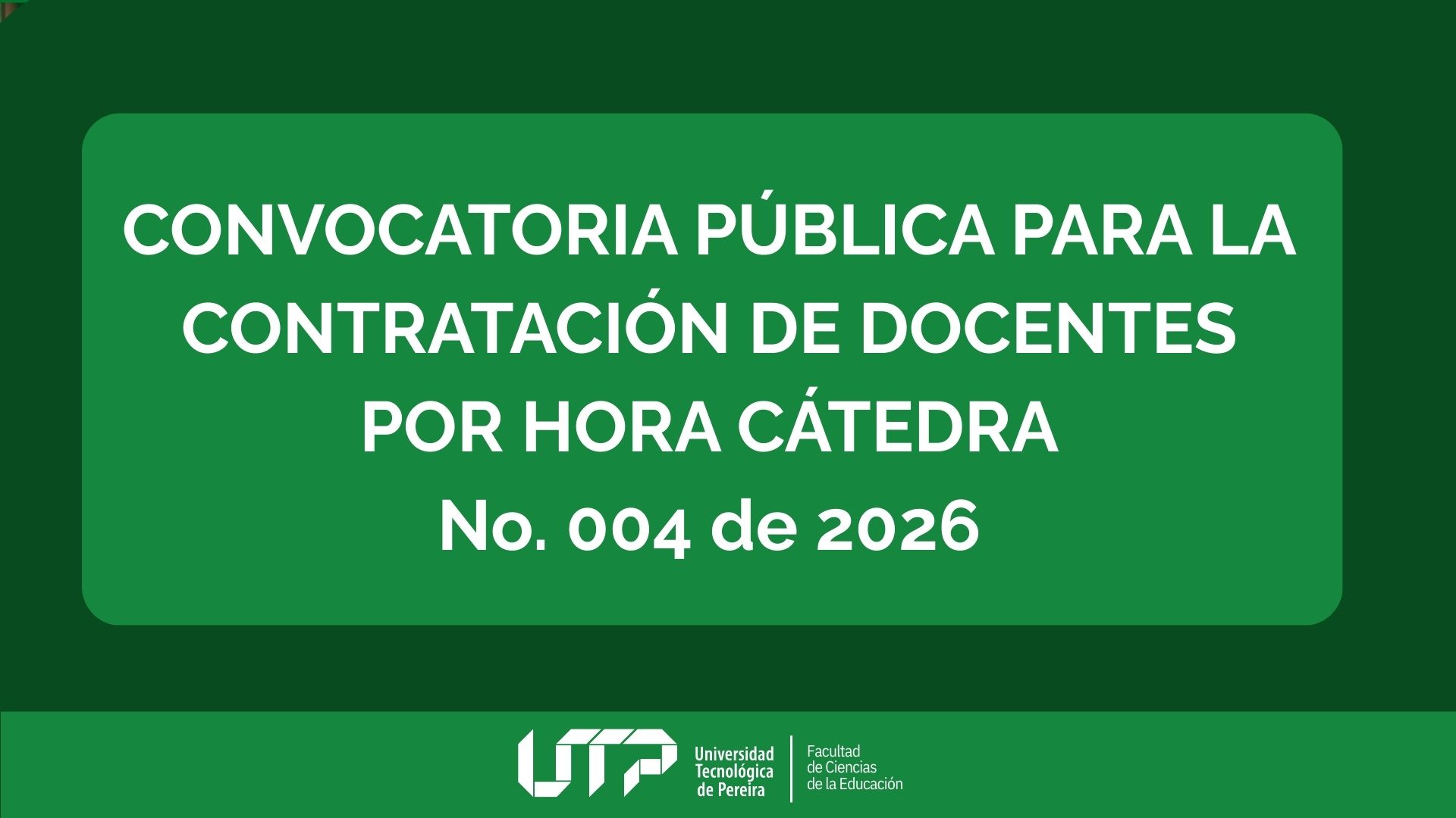 CONVOCATORIA PÚBLICA N°004 DE 2026 PARA LA CONTRATACIÓN DE DOCENTES HORA CÁTEDRA