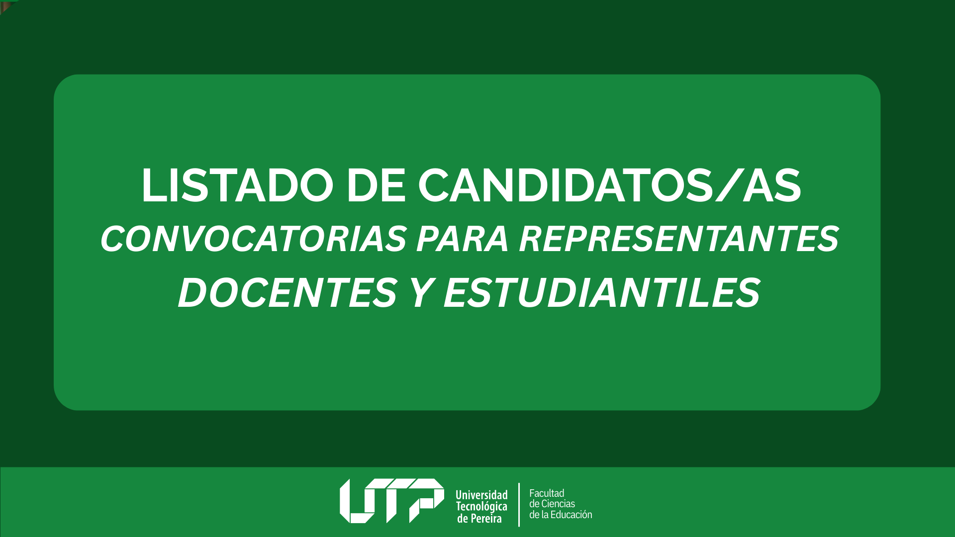 LISTADO DE CANDIDATOS/AS QUE CUMPLEN CON LOS REQUISITOS EN LASCONVOCATORIAS PARA REPRESENTANTES DOCENTES Y ESTUDIANTILES ENLA FACULTAD DE CIENCIAS DE LA EDUCACIÓN PARA ELECCIONES DEL 19 DE MARZO
