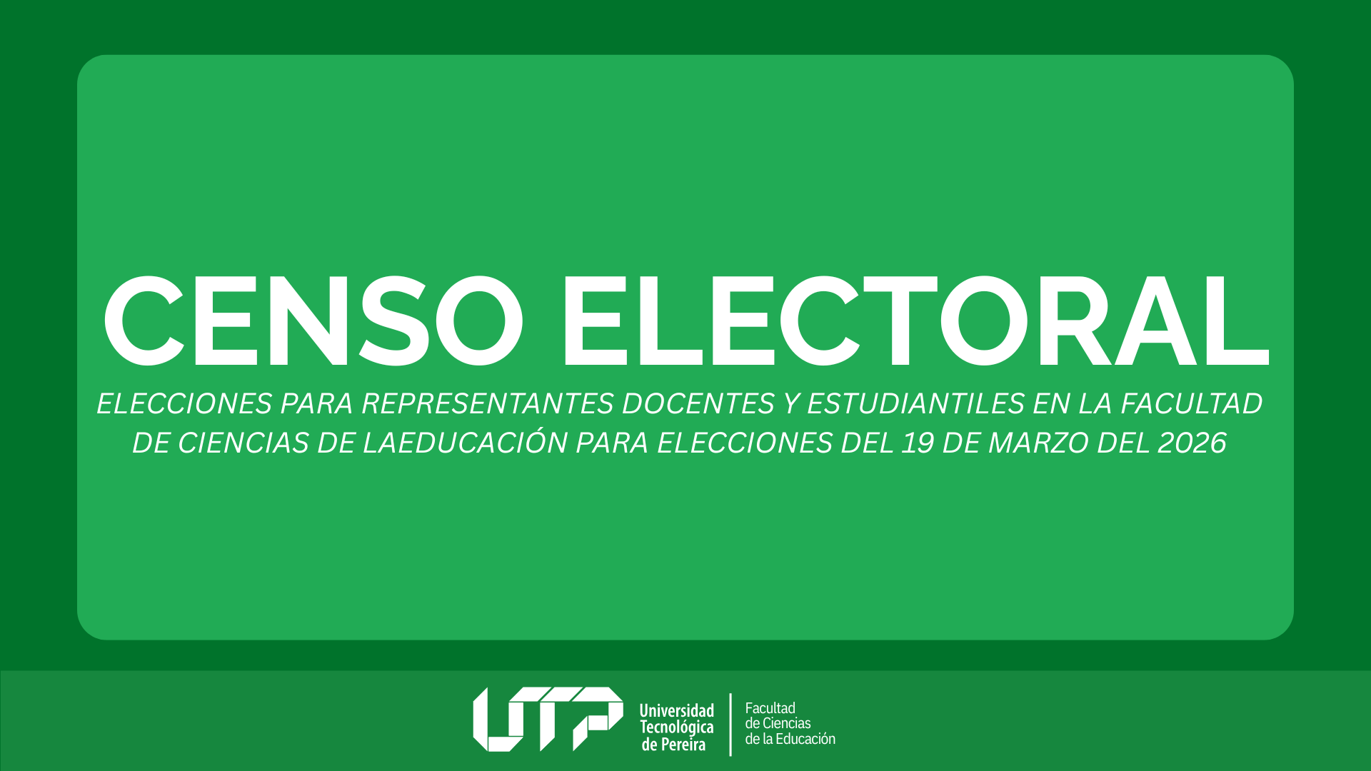 CONSULTA DEL CENSO ELECTORAL – ELECCIONES PARA REPRESENTANTES DOCENTES Y ESTUDIANTILES EN LA FACULTAD DE CIENCIAS DE LAEDUCACIÓN PARA ELECCIONES DEL 19 DE MARZO DEL 2026