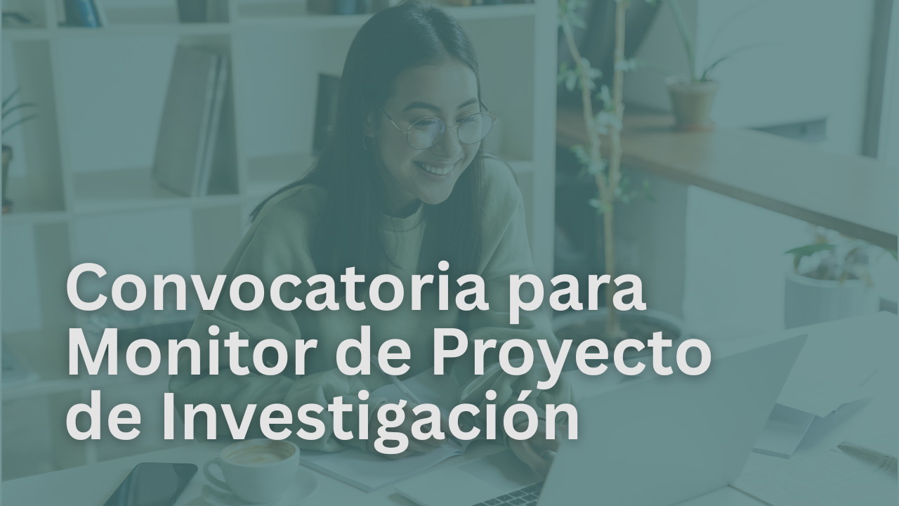 Convocatoria para Monitores de Investigación
