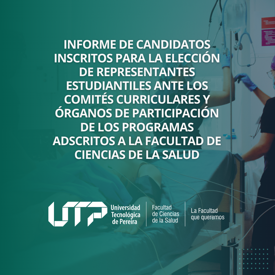 INFORME DE CANDIDATOS INSCRITOS PARA LA ELECCIÓN DE REPRESENTANTES ESTUDIANTILES ANTE LOS COMITÉS CURRICULARES Y ÓRGANOS DE PARTICIPACIÓN DE LOS PROGRAMAS ADSCRITOS A LA FACULTAD DE CIENCIAS DE LA SALUD