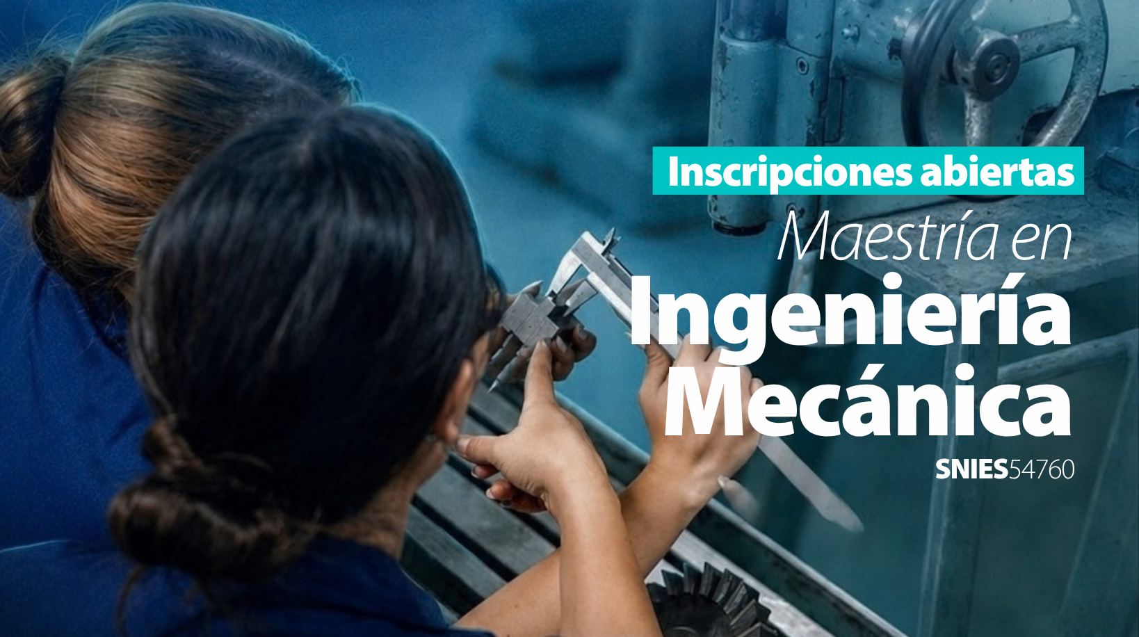 Abiertas inscripciones a la Maestría en Ingeniería Mecánica