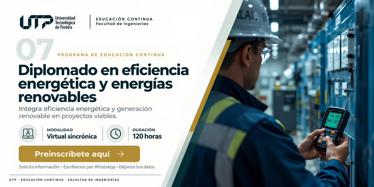 DIPLOMADO EN EFICIENCIA ENERGÉTICA Y ENERGÍAS RENOVABLES 2026