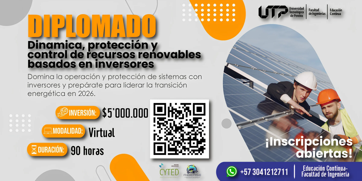 DIPLOMADO EN DINÁMICA, PROTECCIÓN Y CONTROL DE RECURSOS RENOVABLES BASADOS EN INVERSORES